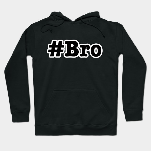 Bro Hoodie by lenn